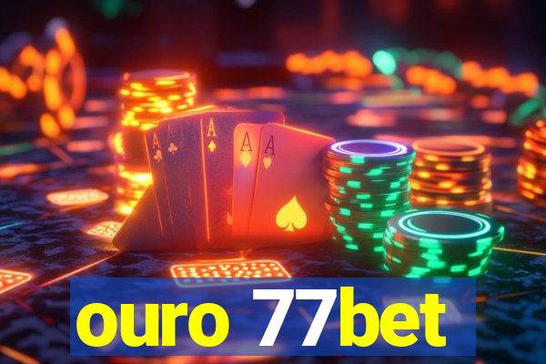 ouro 77bet